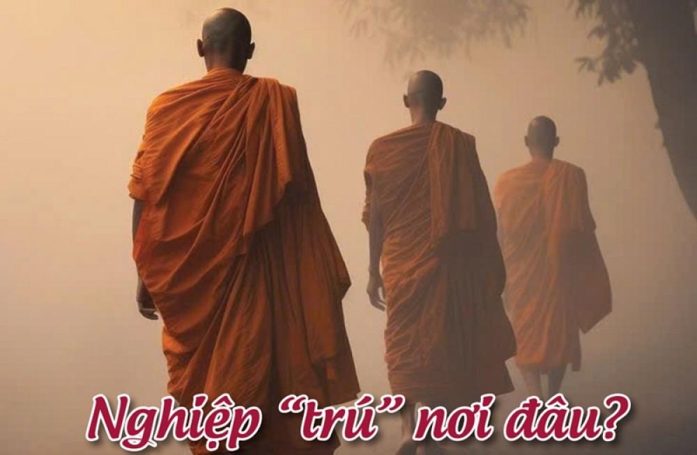 Nghiệp “trú” nơi đâu?