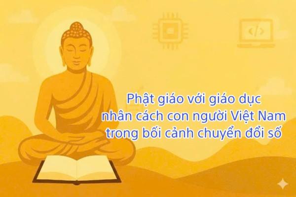 Phật giáo với giáo dục nhân cách con người Việt Nam trong bối cảnh chuyển đổi số