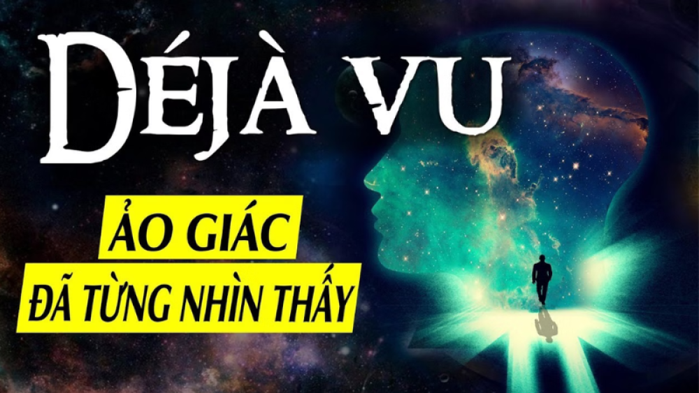 Déjà vu: Khi tâm tưởng đi nhanh hơn sự thật