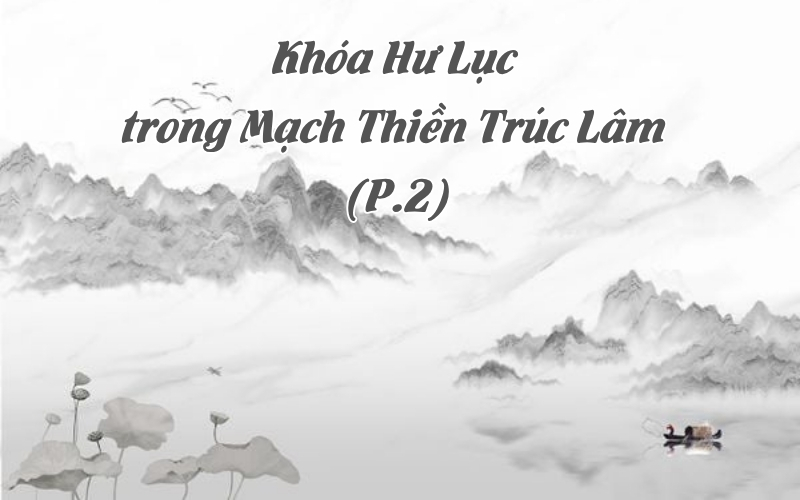 Khóa Hư Lục trong mạch Thiền Trúc Lâm (P.2)