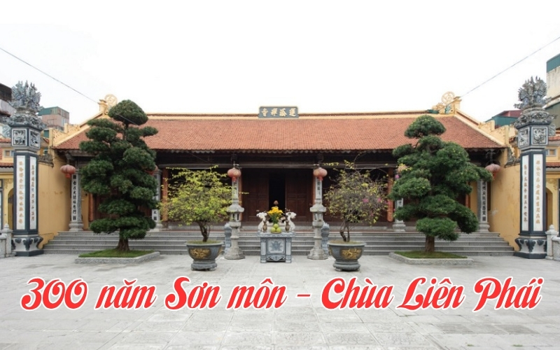 300 năm Sơn môn - Chùa Liên Phái