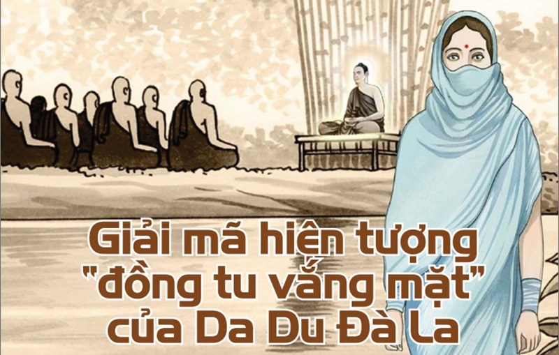 Giải mã hiện tượng “đồng tu vắng mặt” của Da Du Đà La