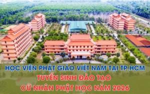 Học viện PGVN tại TP.HCM: Tuyển sinh đào tạo Cử nhân Phật học năm 2026