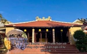 Hòa thượng Thích Thanh Toàn với công cuộc trùng kiến ngôi cổ tự Tịnh Giác