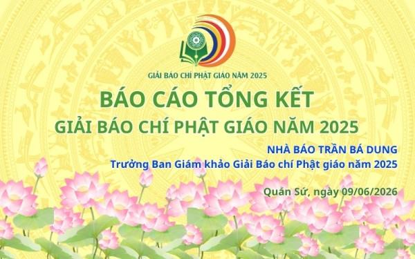 Báo cáo Tổng kết Giải Báo chí Phật giáo năm 2025
