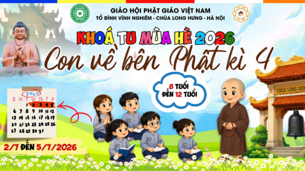 Chùa Long Hưng, Hà Nội: 2/7/2026: Khóa tu mùa hè "con về bên Phật"