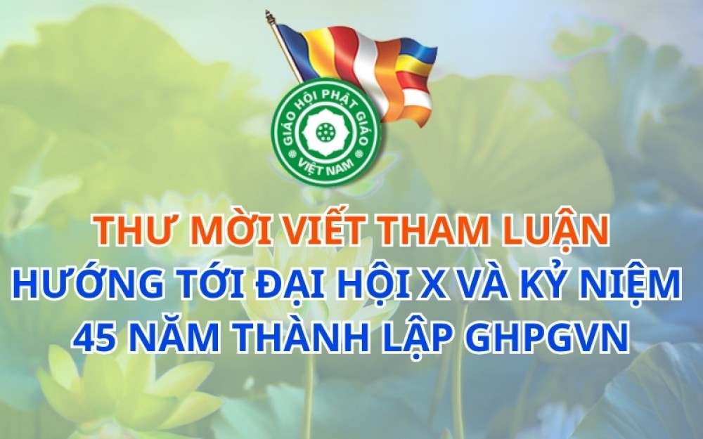 Mời viết tham luận Đại hội X và Kỷ niệm 45 năm GHPGVN