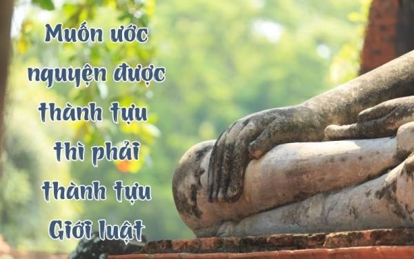 Muốn ước nguyện được thành tựu thì phải thành tựu giới luật