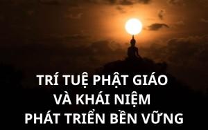 Trí tuệ Phật giáo và khái niệm phát triển bền vững