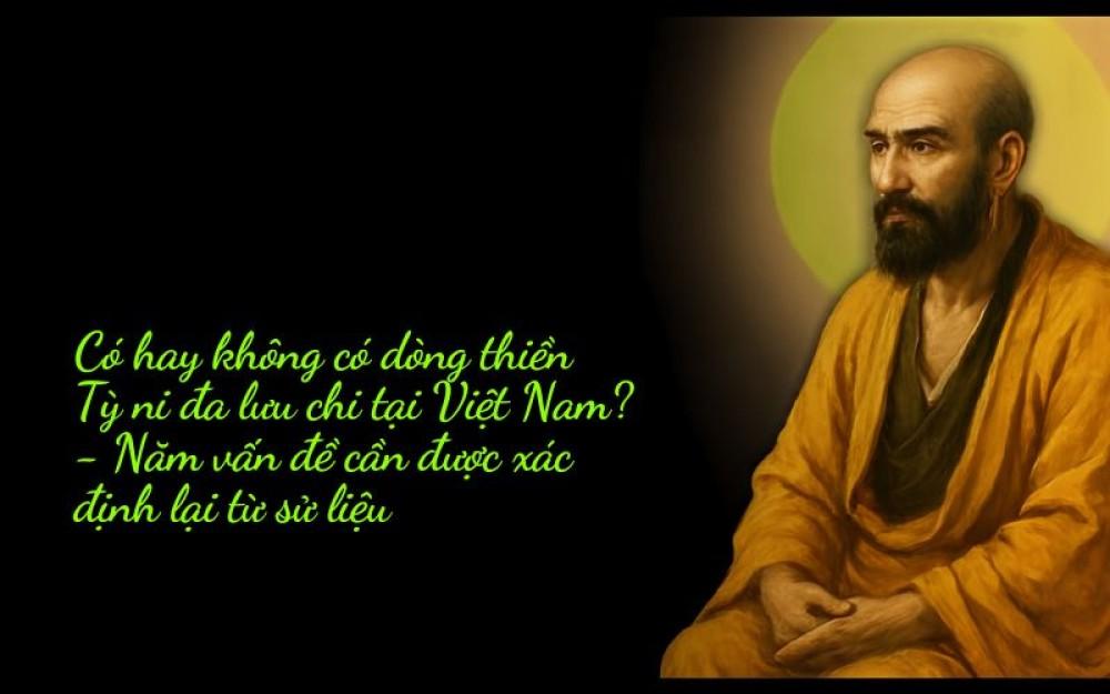 Có hay không dòng thiền Tỳ Ni Đa Lưu Chi tại Việt Nam? - Năm vấn đề cần được xác định