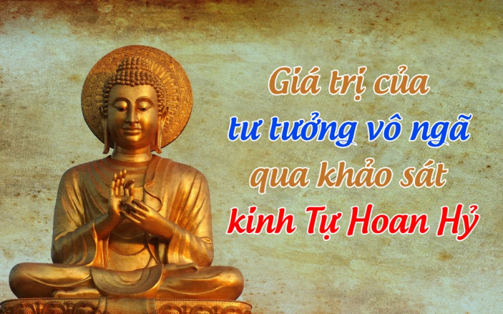 Tư tưởng vô ngã qua khảo sát kinh Tự Hoan Hỷ