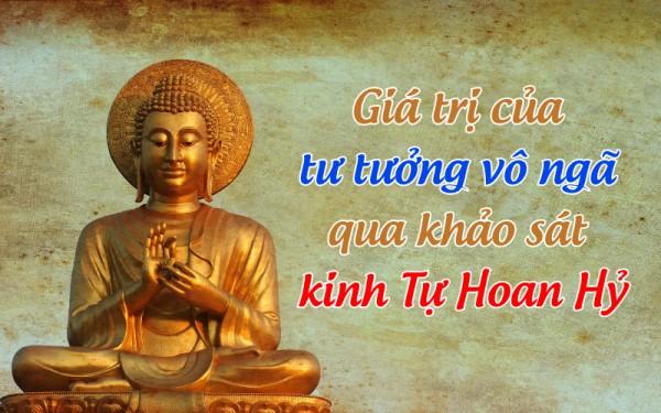 Giá trị của tư tưởng vô ngã qua khảo sát kinh Tự Hoan Hỷ